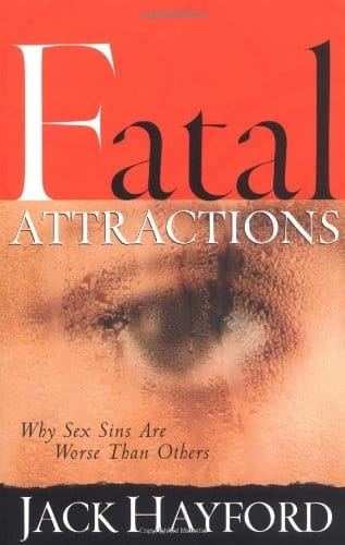 Fatal Attractions by Jack Hayford – Christian book on sexual purity for Christian leaders