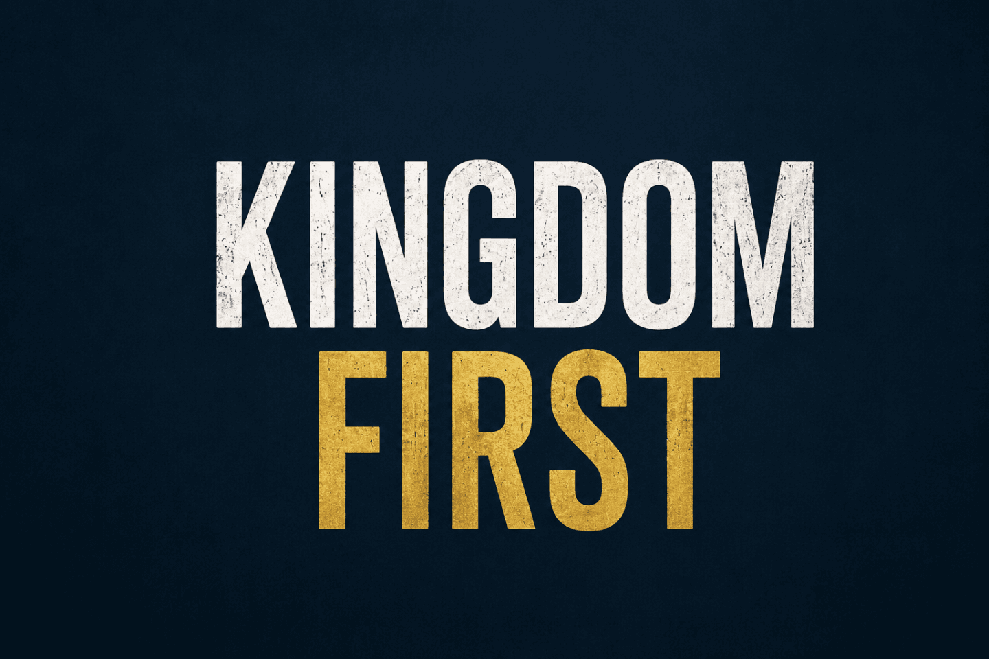 Kingdom First