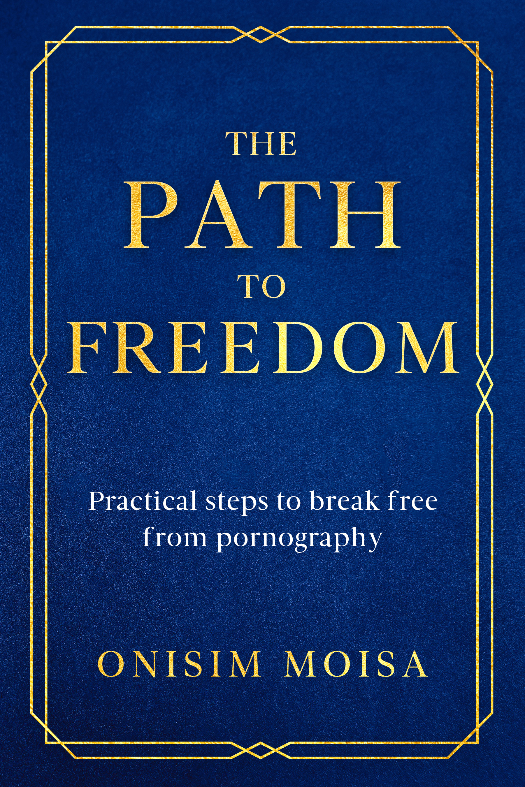 The Path to Freedom by Onisim Moisa — English book cover